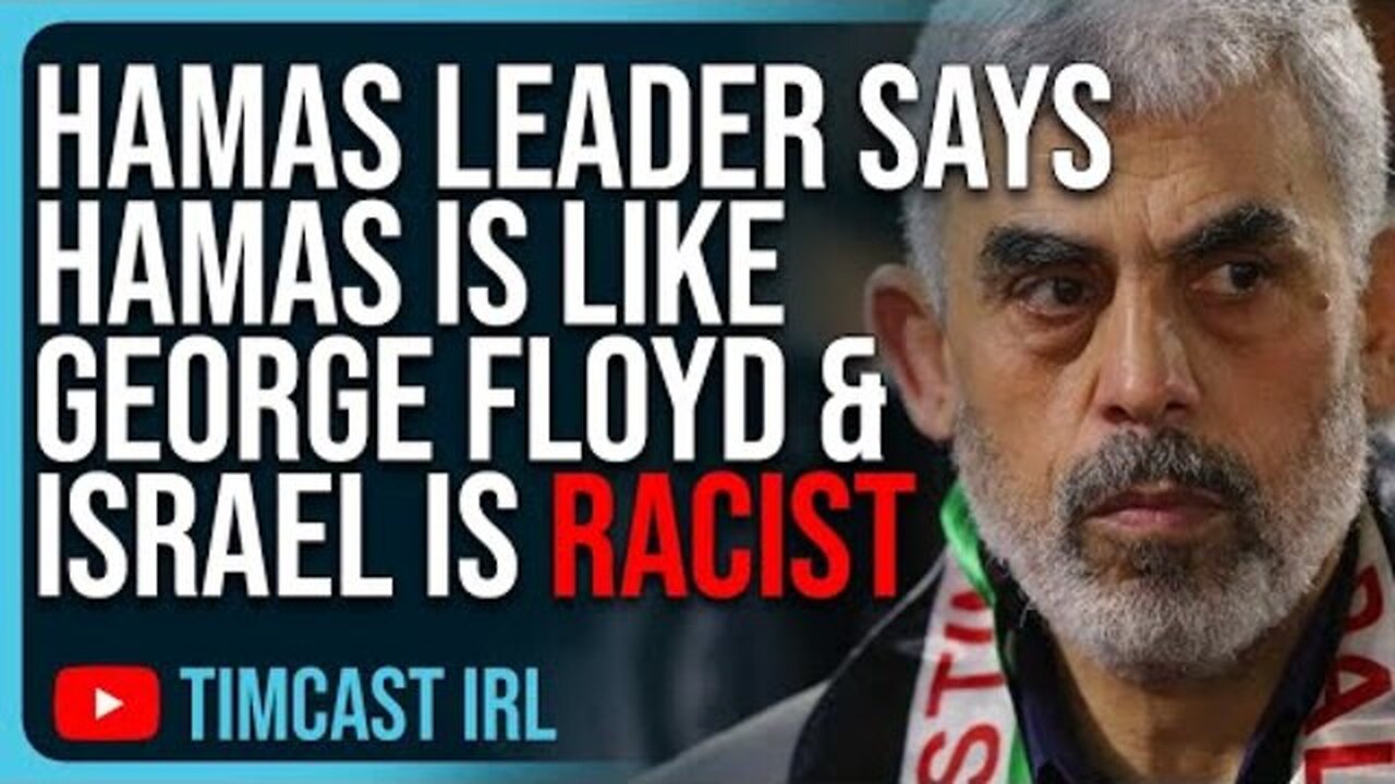 HAMAS LEADER SAYS HAMAS IS LIKE GEORGE FLOYD & ISRAEL IS RACIST