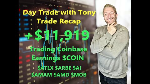 Day Trade With Tony Day Trade Recap +$11,919 - Trading $COIN Earnings Post-Market