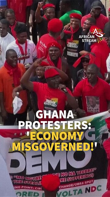 Ghana Protesters: 'Economy Misgoverned!'