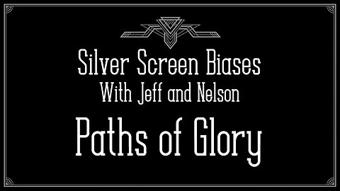 But To The Grave - Silver Screen Biases 020 - Paths of Glory