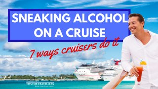 Smuggling Alcohol On A Cruise. 7 Ways Cruisers Do It.