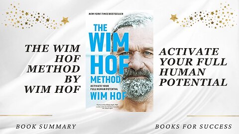 ‘The Wim Hof Method’ by Wim Hod. Activate Your Full Human Potential | Book Summary