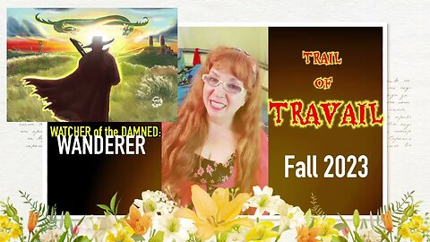 OMGOSH Y'ALL - We're BACK! WATCHER of the DAMNED: TRAIL of TRAVAIL is coming FALL 2023!