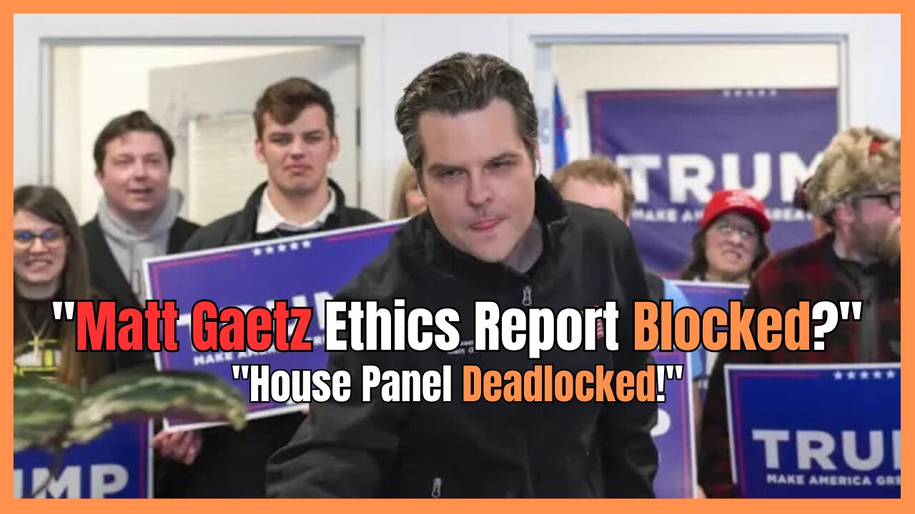 House ethics panel deadlocked on releasing Matt Gaetz report