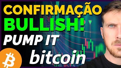 BITCOIN CONFIRMAÇÃO BULLISH!