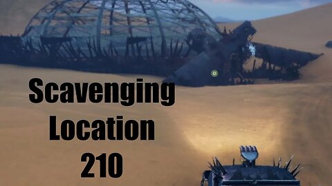 Mad Max Scavenging Location 210 (Underdune Buzzard Camp) (Last)