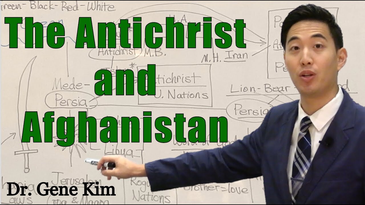 The Antichrist and Afghanistan Dr. Gene Kim