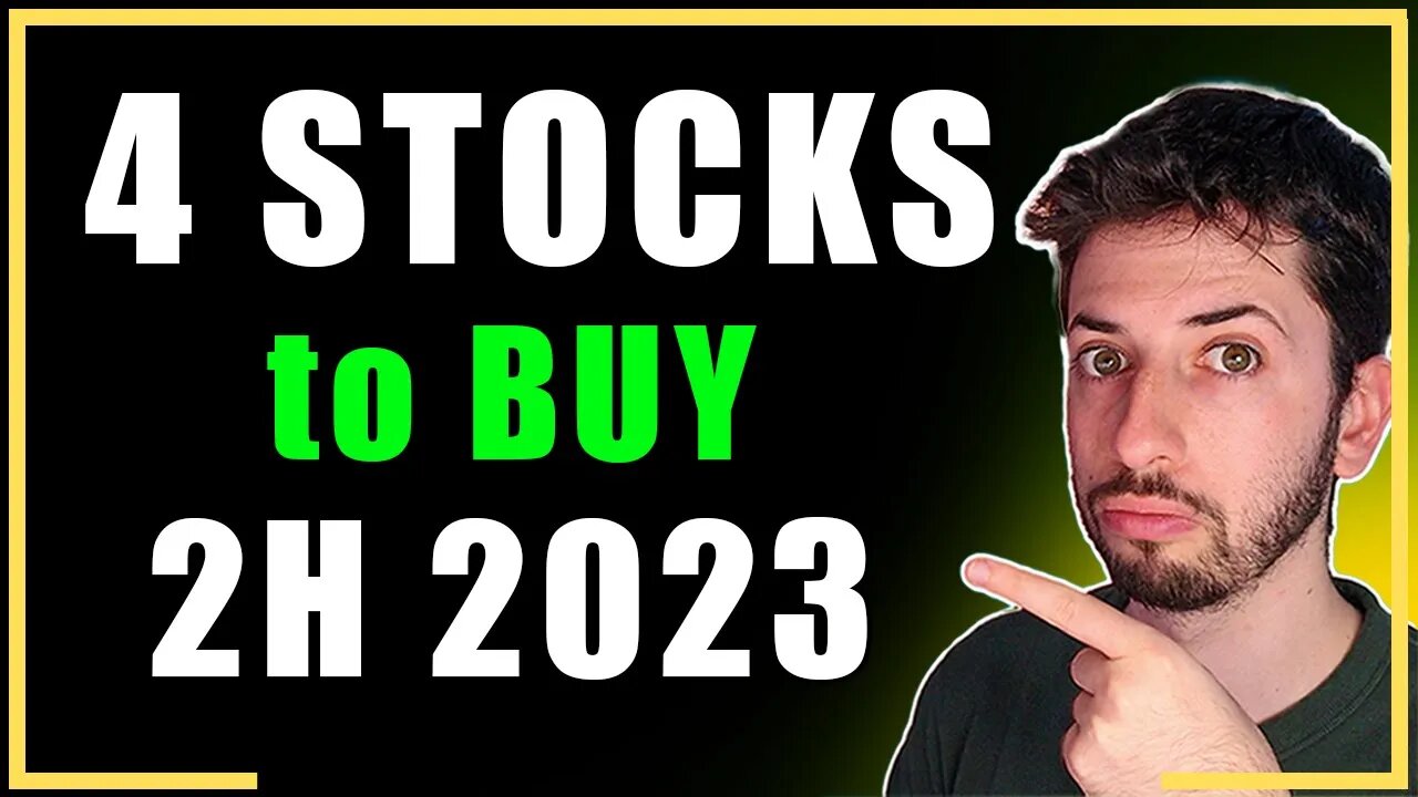 4 Top Stocks to Buy In The Second Half of 2023