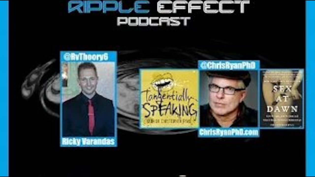 The Ripple Effect Podcast #120 (Christopher Ryan PhD | Sex At Dawn)