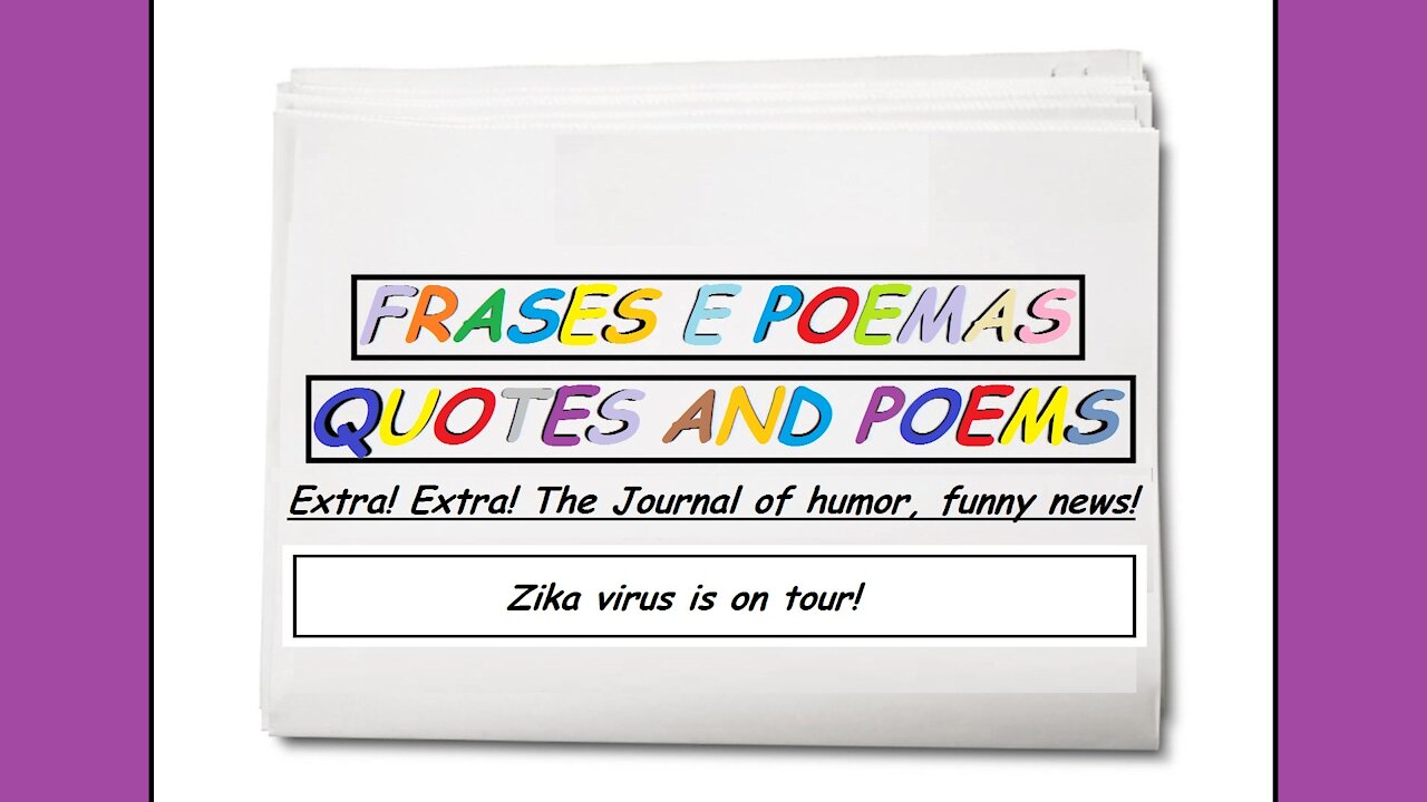 Funny news: Zika virus is on tour! [Quotes and Poems]