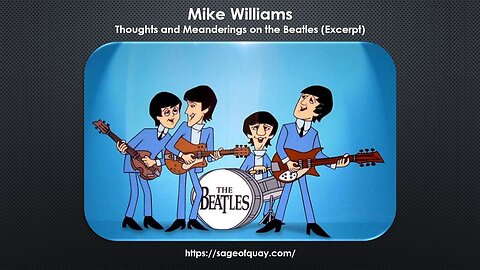 Sage of Quay - Mike Williams - Thoughts and Meanderings on the Beatles (June 2024)