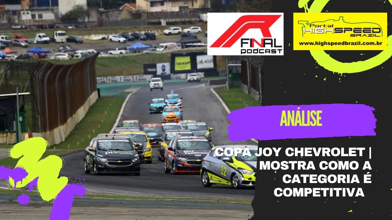 COPA JOY CHEVROLET | MOSTRA COMO A CATEGORIA É COMPETITIVA | R FINAL PODCAST | ANÁLISE