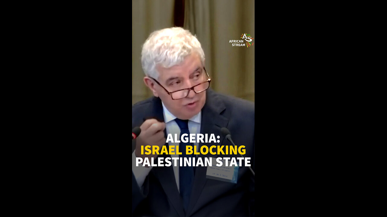 ALGERIA: ISRAEL BLOCKING PALESTINIAN STATE