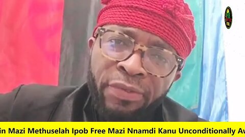 Join Mazi Methuselah Ipob Free Mazi Nnamdi Kanu Unconditionally Awareness Campaign