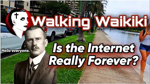 Walking Waikiki: Is the Internet Really Forever?