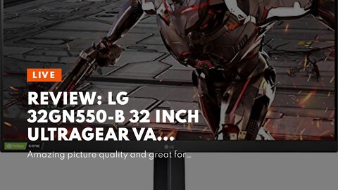 Review: LG 32GN550-B 32 Inch Ultragear VA Gaming Monitor with 165Hz Refresh Rate/FHD (1920 x 10...