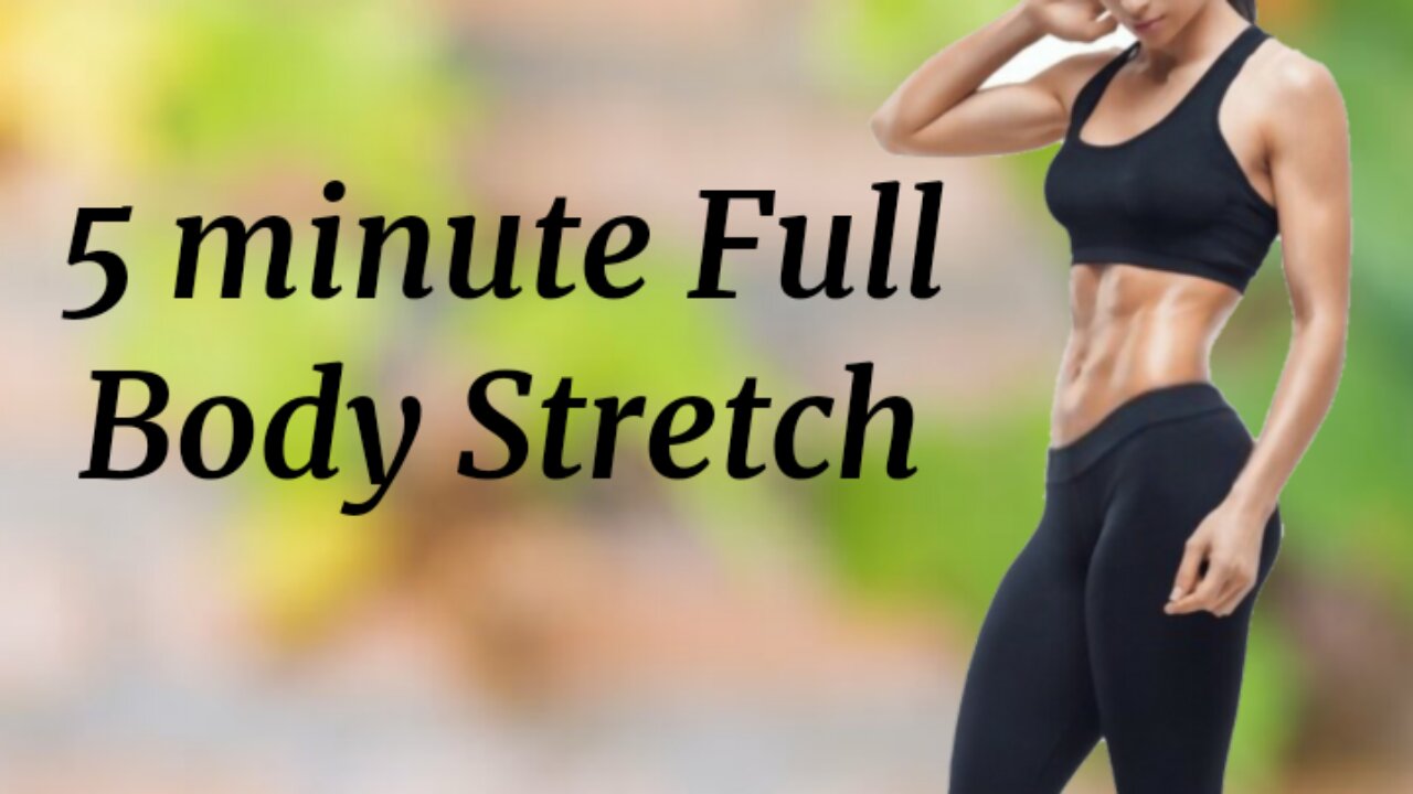 5 minute full body stretch workout - 2021 Home Workout