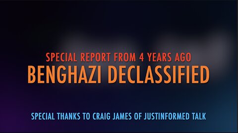 BENGHAZI DECLASSIFIED