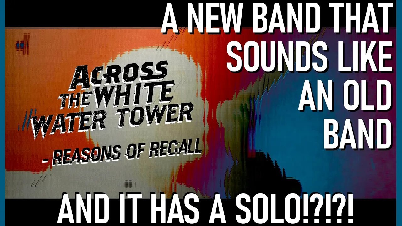 Brings you back! Across the White Water Tower - Reasons of Recall! Reaction!