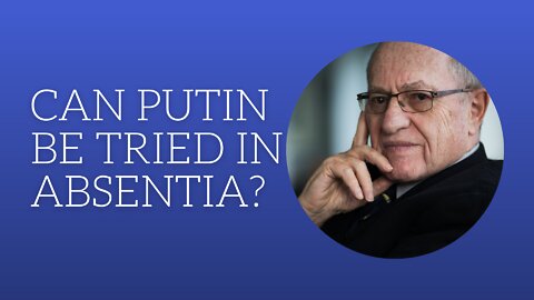 Can Putin Be Tried In Absentia?