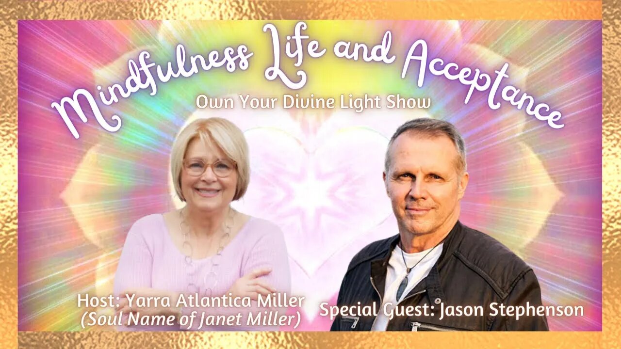 Mindfulness, Life, and Acceptance with Jason Stephenson | Own Your Divine Light Show 1