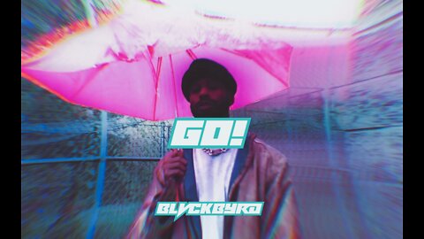 Blvckbyrd - GO!