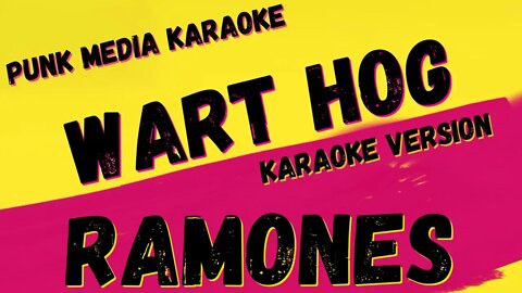 RAMONES ✴ WART HOG ✴ KARAOKE INSTRUMENTAL ✴ PMK