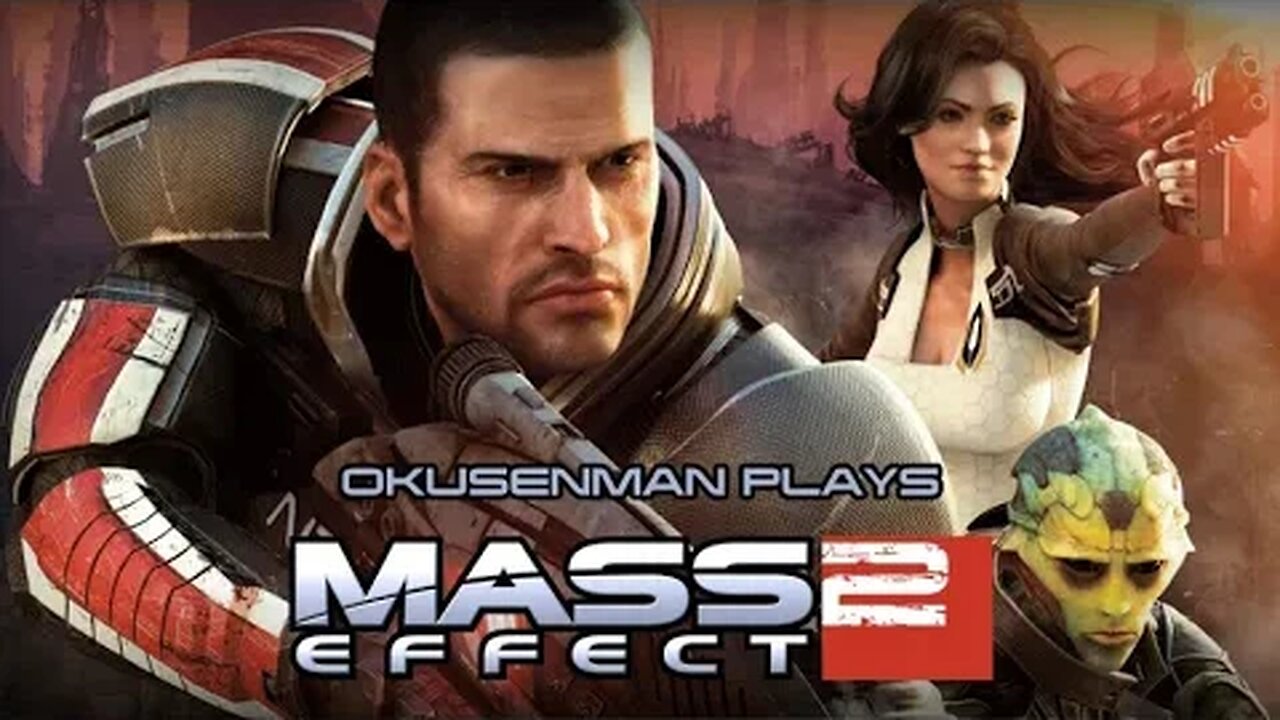 Okusenman Plays [Mass Effect 2] Part 38: Even A Dead God Can Dream.