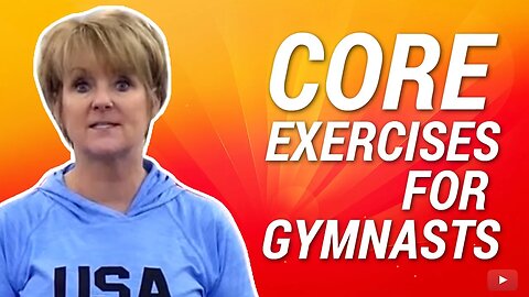 Core Part 1 for Gymnasts featuring Coach Mary Lee Tracy