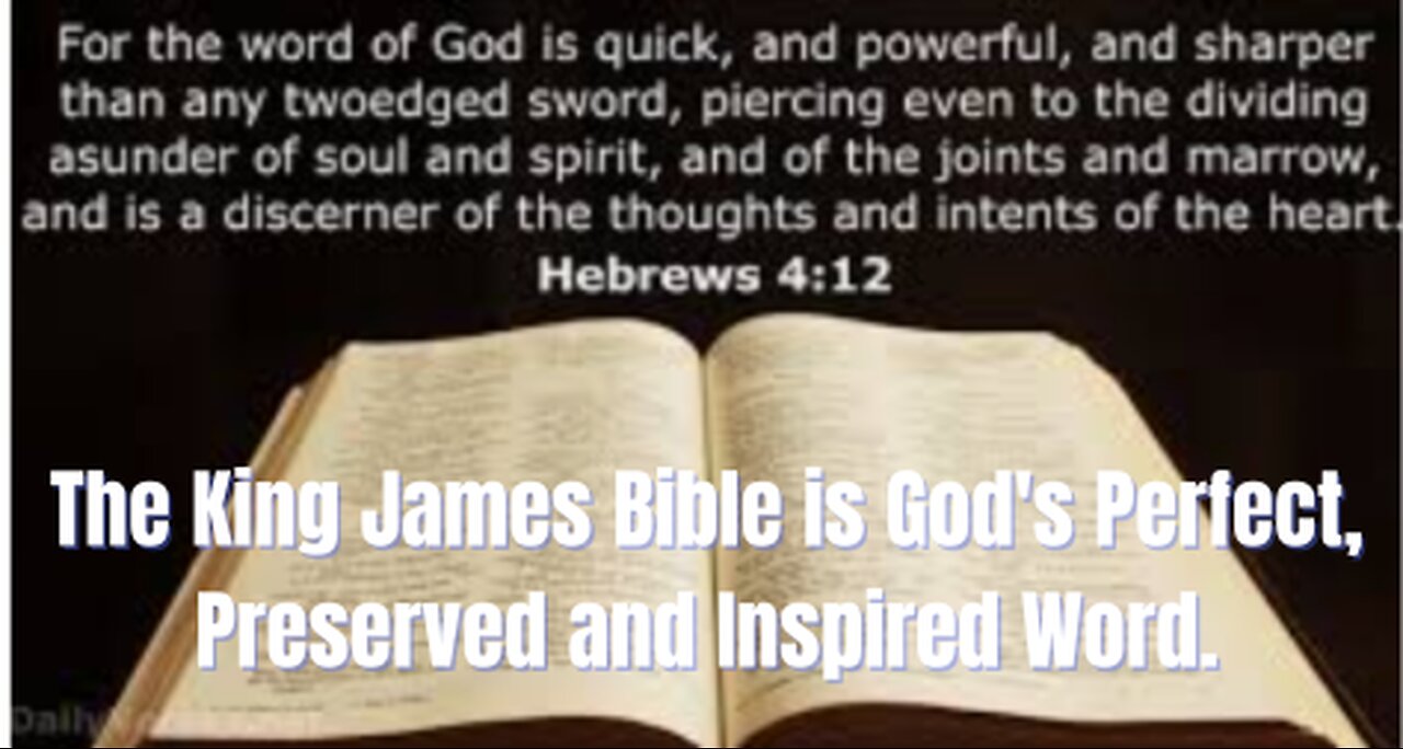 The King James Bible is God's Perfect, Preserved and Inspired Word