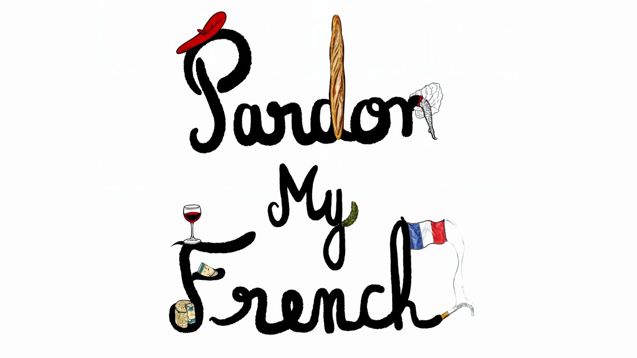 PARDON MY FRENCH