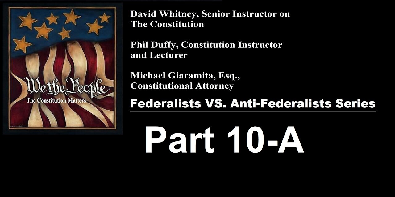 We The People | Federalists VS Anti-Federalists | #10-A