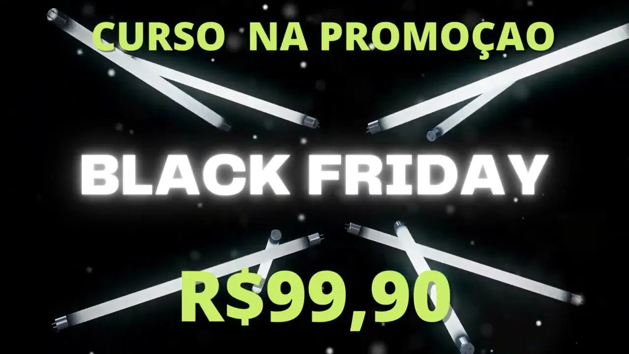 Curso na promoção de Black friday por apenas R$99,90 você pode dividir em 3 x no cartão