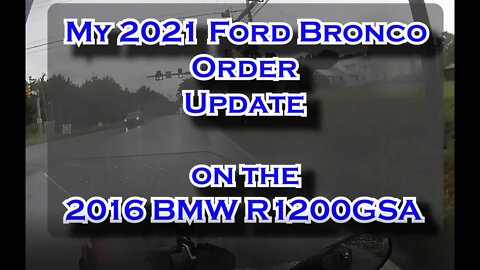 My 2021 Bronco Order Update on the 2016 BMW R1200GSA