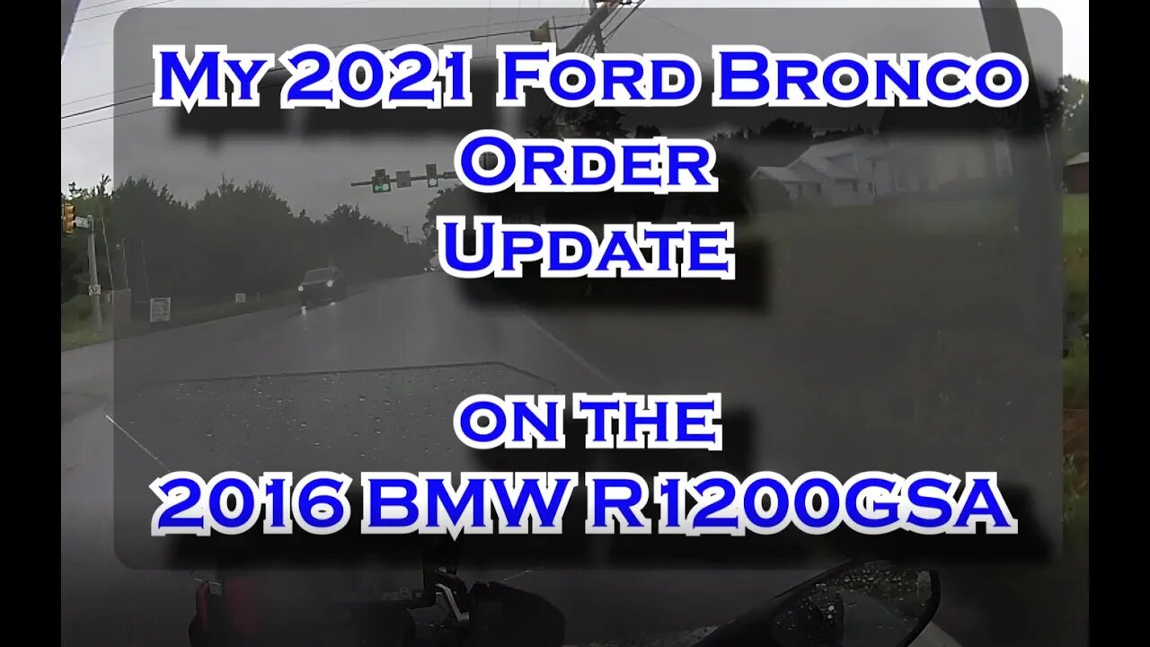 My 2021 Bronco Order Update on the 2016 BMW R1200GSA