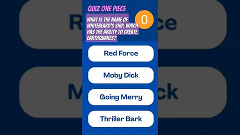 🎬 QUIZ_ONE_PIECE:What is the name of Whitebeard's ship, which has the ability to create earthquakes?