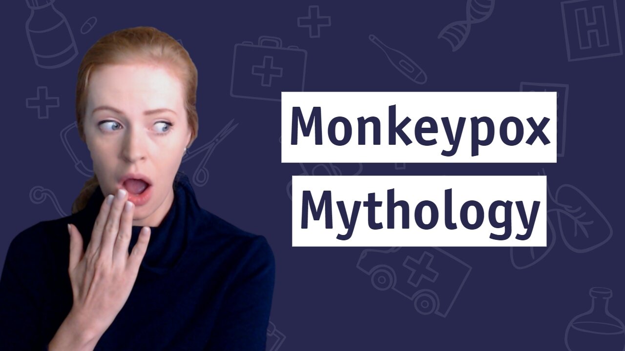 Monkeypox Mythology | Dr. Sam Bailey