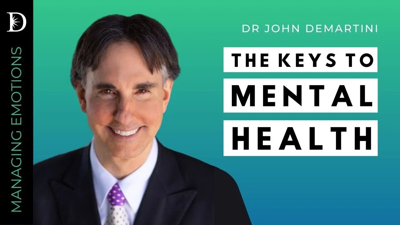 ⭕ The Keys To Mental Health | Dr John Demartini