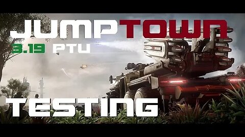 Jumptown Testing - Star Citizen 3.19