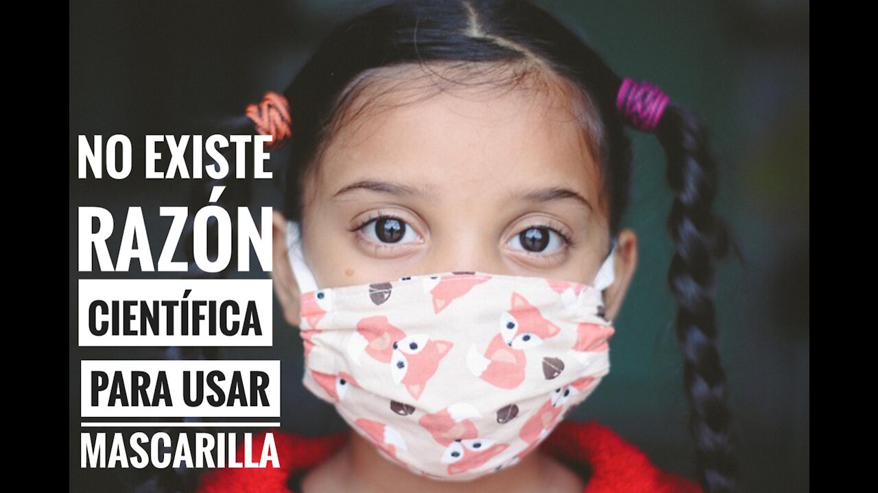 NO EXISTE RAZÓN CIENTÍFICA PARA USAR MASCARILLA