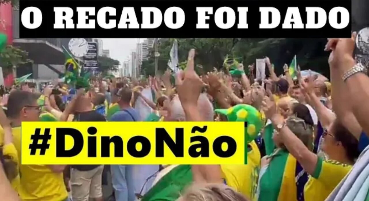 O Brasil deu o recado aos Senadores/NÃO ao Comunista DINO no Supremo