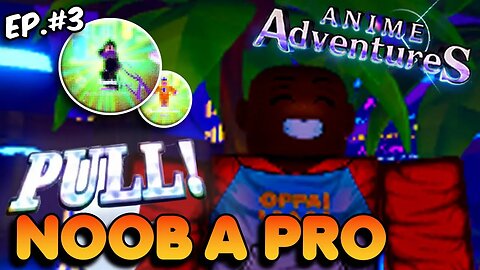 JORNADA de NOOB a PRO no ANIME ADVENTURES!!! GASTEI TUDO ISSO na BUSCA do PRIMEIRO MÍTICO! [EP. 3]