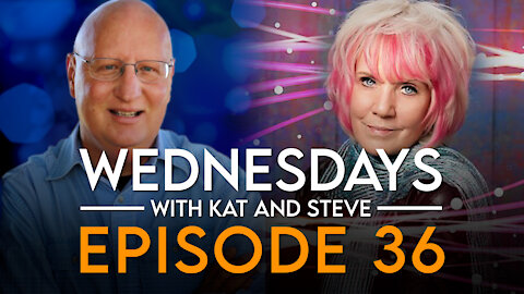 WEDNESDAYS WITH KAT AND STEVE - Episode 36