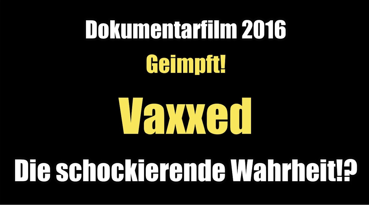 VAXXED 1 - Die schockierende Wahrheit!? (Dokumentarfilm I 2016)