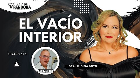 EL VACÍO INTERIOR con la Dra. Lucina Soto