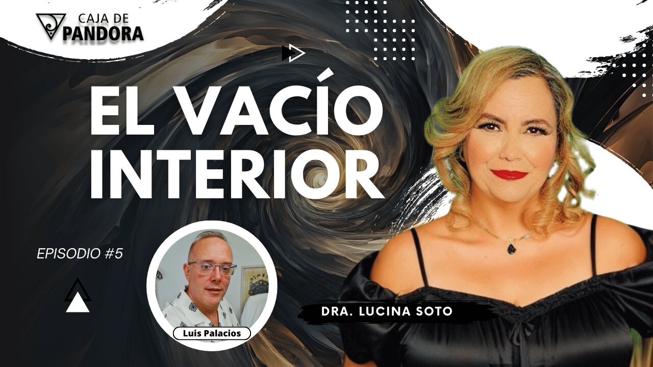 EL VACÍO INTERIOR con la Dra. Lucina Soto