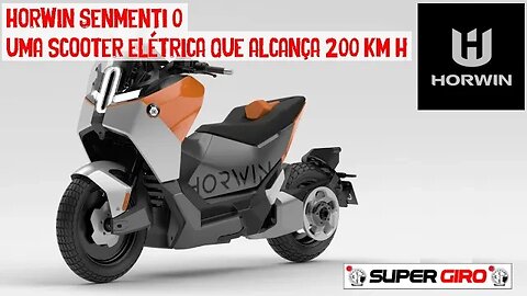 Horwin SENMENTI 0 uma Scooter elétrica cheia de tecnologia #CANALSUPERGIRO