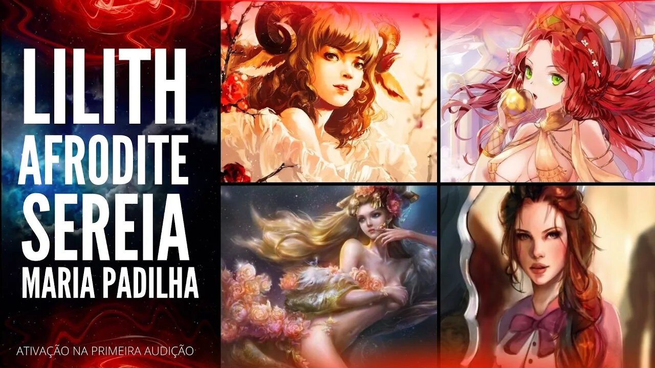 Combo Arquétipos Lilith, Afrodite, Sereia, Maria Padilha - Toma agora todo seu poder e sensualidade!