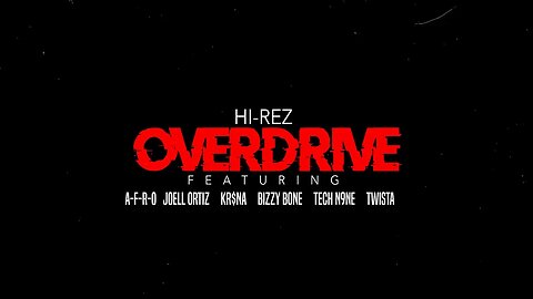 Hi-Rez - Overdrive (KR$NA, Tech N9ne, Twista, Joell Ortiz, Bizzy Bone, A-F-R-O) (OFFICIAL TRAILER)