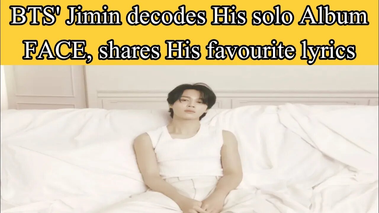 BTS' Jimin decodes his solo album FACE, shares his favourite lyrics